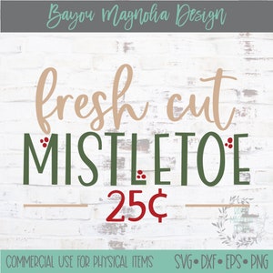 Fresh Cut Mistletoe Farmhouse Sign SVG: Christmas Cricut File (Digital Download)