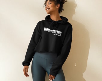 Boundaries - get you some Crop Hoodie