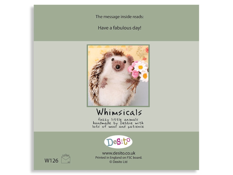 May include: A handmade felt hedgehog holding a bouquet of pink and white flowers. The card reads "Whimsicals fuzzy little animals handmade by Debbie with lots of wool and patience Desito www.desito.co.uk Printed in England on FSC board. &copy; Desito Ltd."