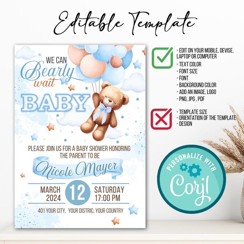 May include: Baby shower invitation template with a teddy bear holding balloons. The design includes the text "We can bearly wait BABY" and details for the event, including the date, time, and honoree's name.