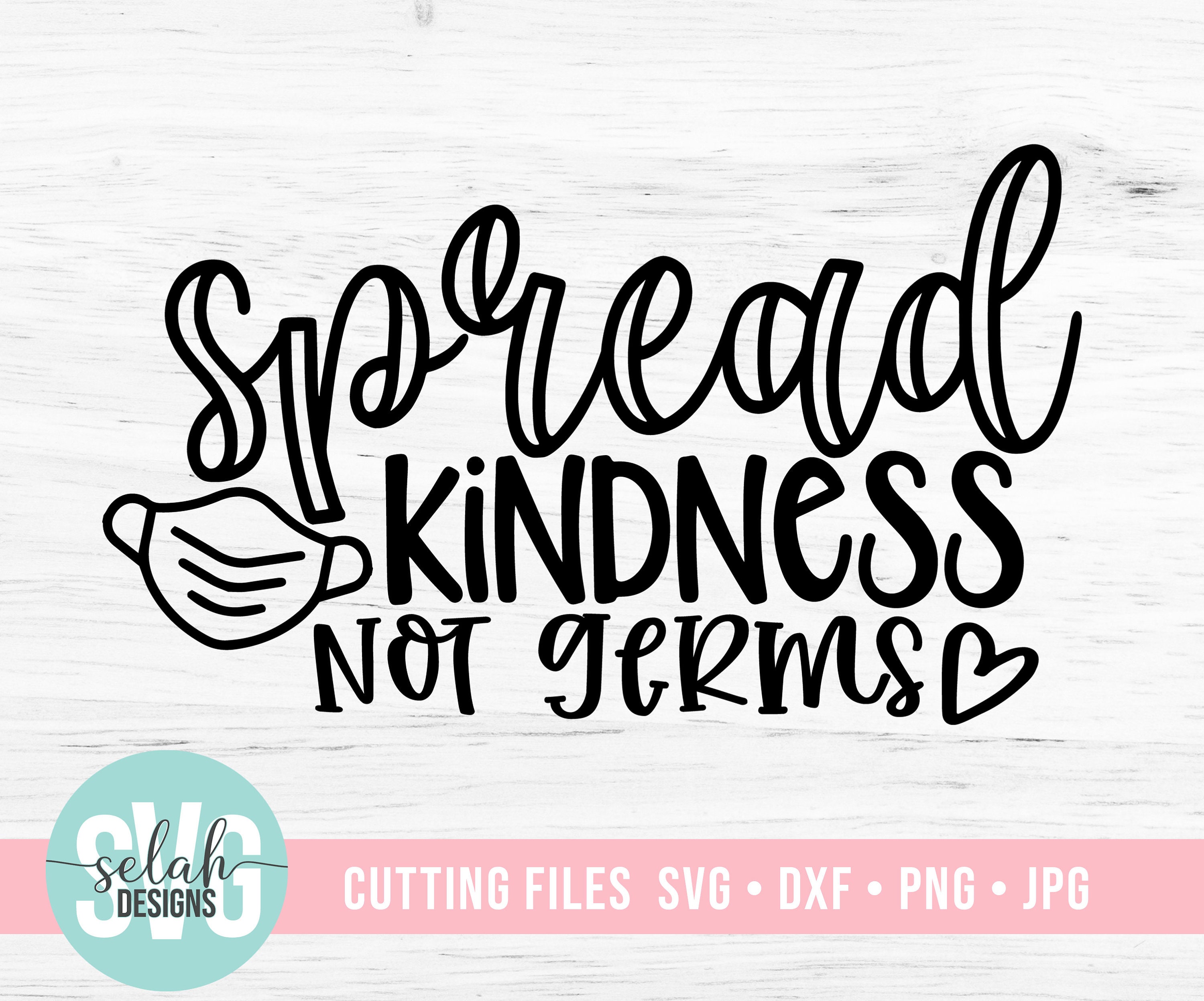 Spread Kindness Not Germs SVG Funny svg AntiSocial svg Etsy
