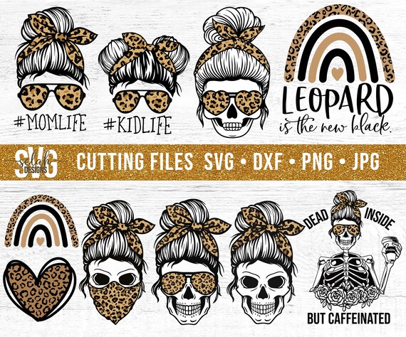 Download Leopard Print Bundle Mom Skull Messy Bun Skeleton Svg Momlife Etsy