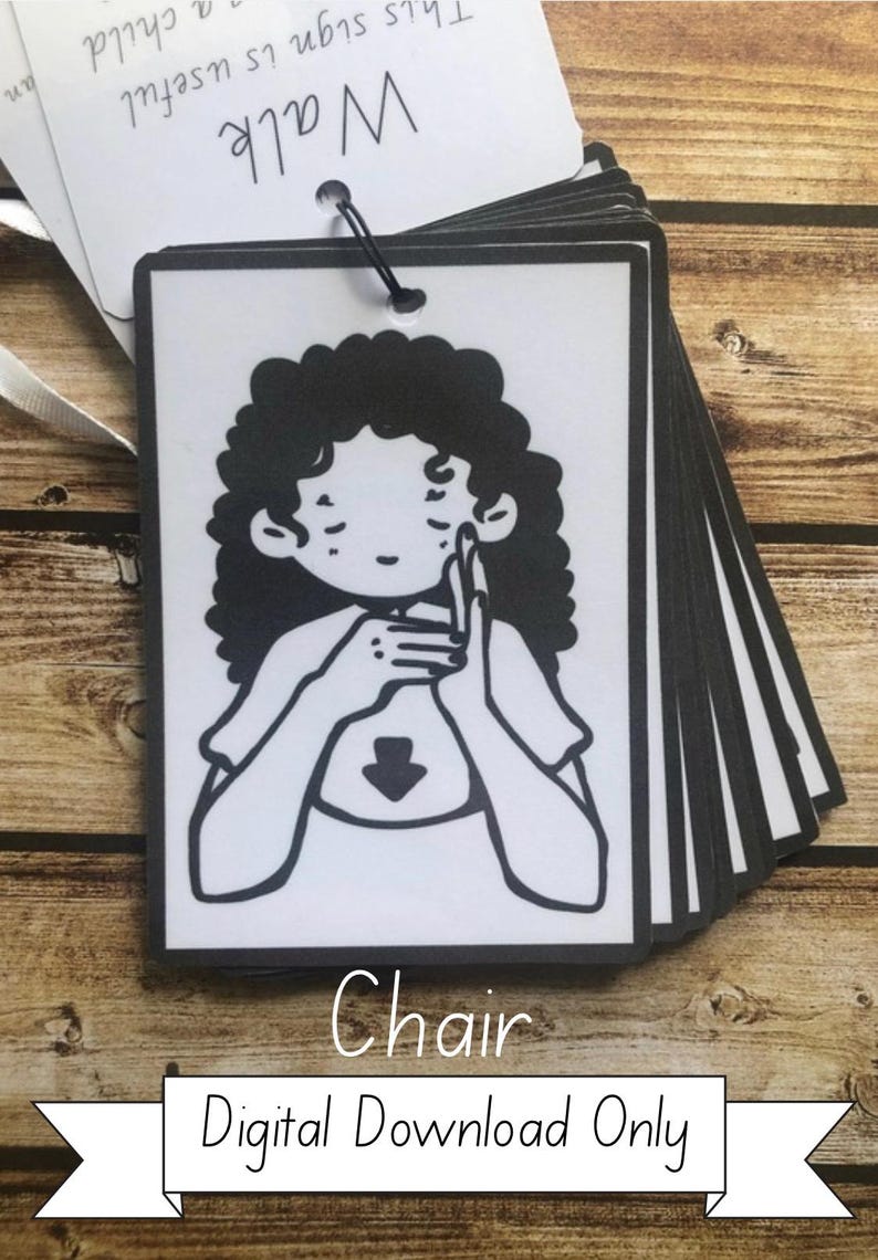 May include: Black and white illustration of a person signing the word "chair" in American Sign Language. The image is labeled "Chair" and "Digital Download Only".