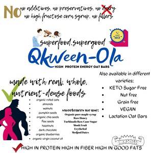 May include: A graphic illustration of a superhero with the text "superfood, supergood" and "Qkween-Ola HIGH PROTEIN ENERGY OAT BARS". The image also includes a list of ingredients and sweeteners used in the product, as well as a list of different varieties available. The text "made with real, whole, nutrient-dense foods" is also included. The image has a checkmark next to the text "HIGH IN PROTEIN HIGH IN FIBER HIGH IN GOOD FATS".