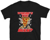Where 39 s The Beer T-Shirt, Beer Drinkers Tee, Pizza Lovers Gift Idea, Funny Shirts For Dad Husbands Boyfriends Brother Uncles Boss, Eaters