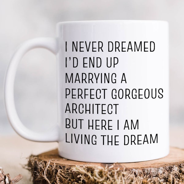 Architect Gift, Architect Graduation Gift, Architect Appreciation Gift | I Never Dreamed I'd End Up Marrying A Perfect Gorgeous Architect