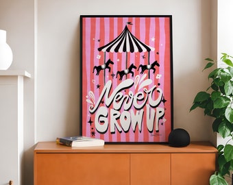 Never Grow Up - Carousel poster, Maximalist wall art, Pink Circus print, Eclectic aesthetic printable Illustration, instant download