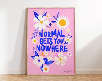 Pink Maximalist Poster - Trendy wall art - Funny Saying: Normal gets you nowhere quote, Colorful Eclectic floral printable instant download