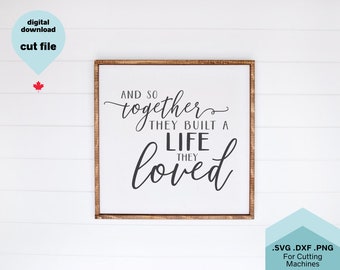 Free Free And So Together They Built A Life They Loved Svg 839 SVG PNG EPS DXF File