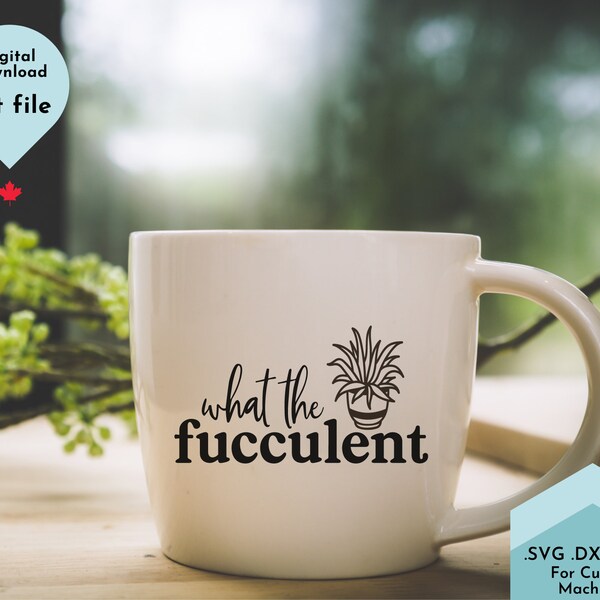 What the Fucculent svg, Plant Mom svg, WTF svg, Cactus Svg, Plant Svg, Succulent Svg, Funny svg, Gardening Svg, gardener gift svg