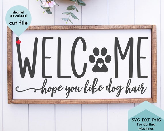 Download Welcome Svg Hope You Like Dog Hair Svg Funny Welcome Svg Etsy