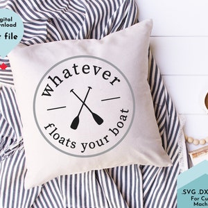 Lake Life SVG, lake house svg, Summer SVG, Lake sign svg, Vacation svg, Whatever Floats Your Boat SVG, Vacation cut file