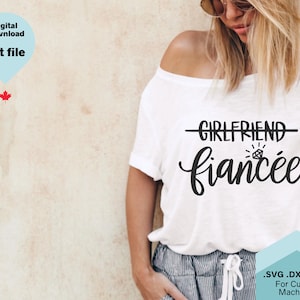 Fiançailles SVG dxf png. Petite amie fiancée SVG Téléchargement instantané, t-shirt svg mariée svg, bague svg, svg chemise drôle EVJF, fiançailles
