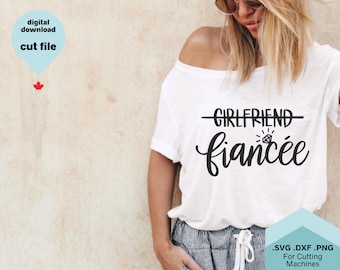Engaged SVG dxf png. Girlfriend Fiance SVG Instant download, t-shirt svg bride svg, ring svg, funny Bachelorette party shirt svg, engagement