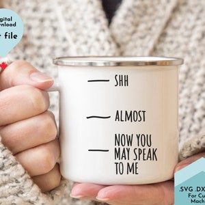 Funny Coffee Mug svg, Coffee Quote Svg, Shh, Now you may Speak Svg, Friends Svg,