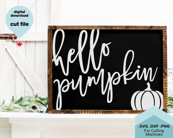 Hello Pumpkin SVG, Cute Fall Porch Sign design - Farm house Sign, Autumn svg, welcome sign ,dxf, png, entrance, cricut cut file,cnc,modern