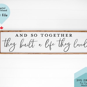 E così insieme hanno costruito una vita che amavano SVG Cut File, Coppia Svg, Farmhouse Svg, amore svg, matrimonio svg, segno camera da letto svg