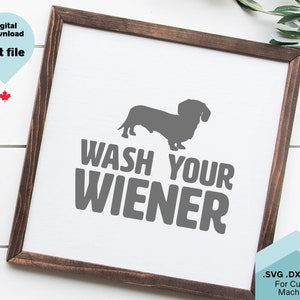 Wash Your Weiner SVG - Bathroom Sign Svg,Farmhouse Svg, Bathroom Quote Svg, Funny Bathroom Svg,  cricut cut file, dachshund svg, dog svg