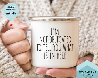 May include: White enamel mug with a black inscription that reads "I'm not obligated to tell you what is in here".