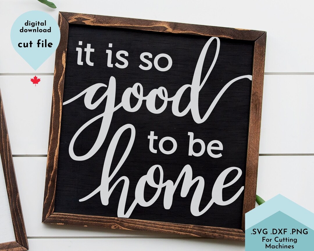 So Good to Be Home SVG, Home Svg, Inspirational Svg, Home Sweet Home