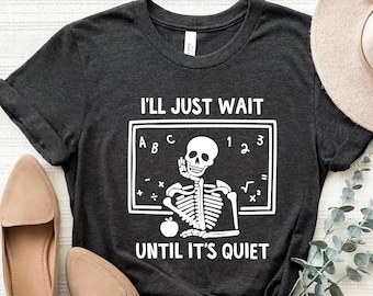 Skeleton Teacher T-Shirt: Funny Halloween Tee, Teacher Life