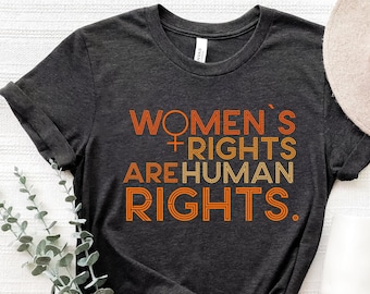 Women's Rights T-Shirt: Feminist Pro Choice Human Rights