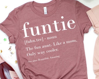 Funtie Definition Shirt, Best Auntie Ever Tee, Aunt Birthday Gift