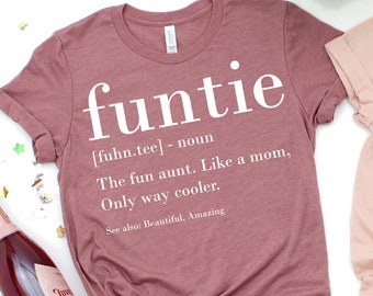 Funtie Definition Shirt, Auntie Shirts, Aunt T Shirt, Best Auntie Ever Tee, Gift For Aunt, Aunt Birthday Shirt, Funny Aunt Tee, Aunt Gift