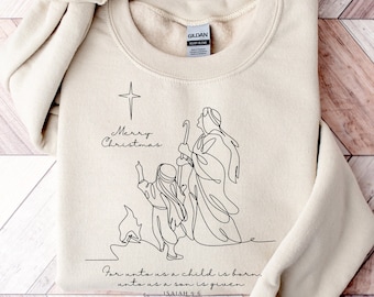 Nativity Christmas Sweatshirt: 'For Unto Us a Child is Born' Faith Shirt