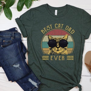 Best Cat Dad Ever Shirt,New Dad Shirt,Dad Shirt,Daddy Shirt,Father's Day Shirt,Best Dad shirt,Gift for Dad,Cat Dad Gift, Cat Lover Gift