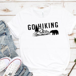 Hiking Shirt, Camping Shirt, Go Hiking Bear Kills You, Mountain Shirt, Adventure Shirt, Travel Shirt, Outdoor Shirt, nature Lover Shirt