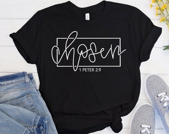 Chosen 1 Peter 2:9 Christian T-Shirt