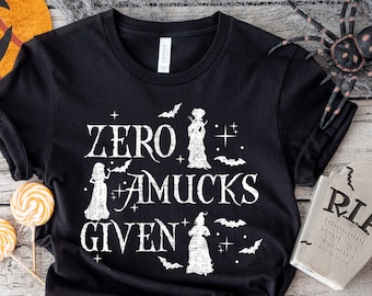 Zero Amucks Given Shirt: Hocus Pocus Halloween Witch Sisters Tee