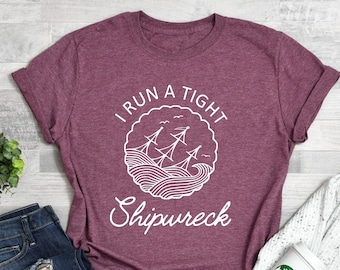 I Run A Tight Shipwreck Mom T-Shirt, Mother's Day Gift