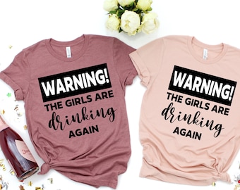 Warning Girls Drinking Shirt: Wine Lover Friends Tee