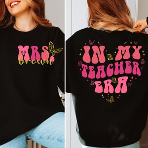 In My Teacher Era Sweatshirt: Custom Teacher Name, Back To School Shirt