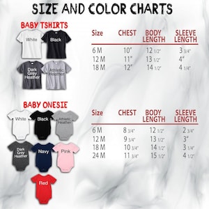 May include: Size and color charts for baby t-shirts and onesies. The charts show the chest, body length, and sleeve length measurements in inches for sizes 6M, 12M, 18M, and 24M. The color options for the t-shirts are white, black, dark grey heather, and athletic heather. The color options for the onesies are white, black, athletic heather, dark grey heather, navy, pink, and red.