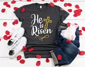 He is Risen Shirt: Christian Easter Sunday T-Shirt