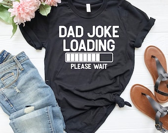 Dad Joke Loading Shirt: Funny Father's Day Tee