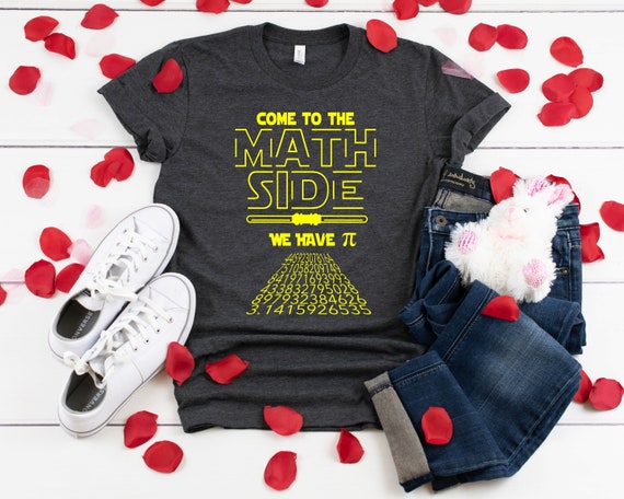 Come To The Math Side We Have Pi T-Shirt Math Lover Come To The Math Side We Have Pi T-Shirt Math Lover