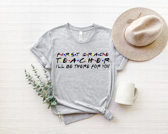 Kindergarten Teacher I'll Be There For You Shirt Kindergarten Teacher I'll Be There For You Shirt