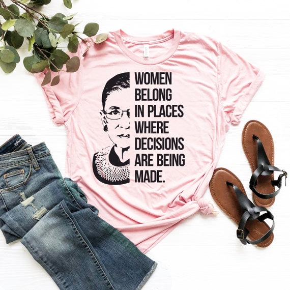 Ruth Bader Ginsburg Shirt Women Belong In All Places Gift Ruth Bader Ginsburg Shirt Women Belong In All Places Gift