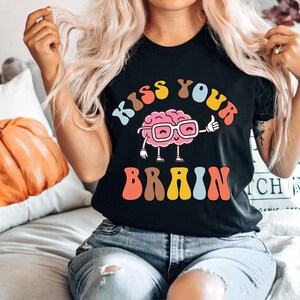Kiss Your Brain Custom Shirt,teacher Shirts, Teacher Appreciation Gift