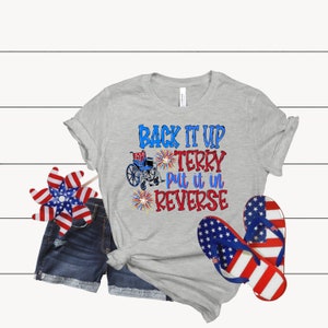 Custom Put It In Reverse Terry tee, Cute Funny July 4th shirt,Put It In Reverse Terry Shirt,Back Up Terry, 4th of July Shirts, 4th of July, image 2