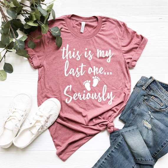 This is My Last One Seriously Shirt, Funny Pregnancy Announcement Shirt,  Footprints Shirt, Pregnancy Reveal Shirt, Maternity Photoshoot - Etsy Canada