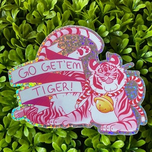 Go get’em tiger pink