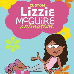 May include: A cartoon illustration of a girl in a pink top and light blue pants, reclining on a pink flower. The image features the text "CUSTOM Lizzie McGuire animation" in white and green on a pink cloud-shaped background, with flowers.