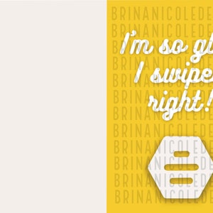 Puede incluir: Un fondo amarillo con el texto "I'm so glad I swiped right!" en blanco. Un gráfico de panal blanco se encuentra en la esquina inferior derecha.