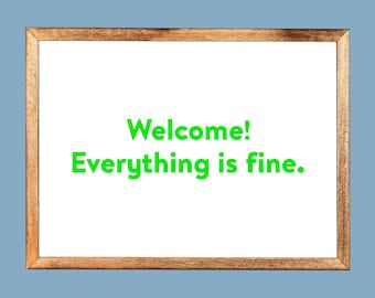 The Good Place "Welcome! Everything is fine." Print - The Bad Place Inspired Quote Print A3 A4 A5 - Funny TV Show Quotes, Opening Scene Wall