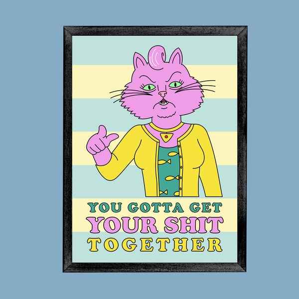 Bojack Horseman Print A3, A4, A5 - Princesse Carolyn « You Gotta Get Your Shit Together » Citation Print - Affiche de motivation inspirante drôle